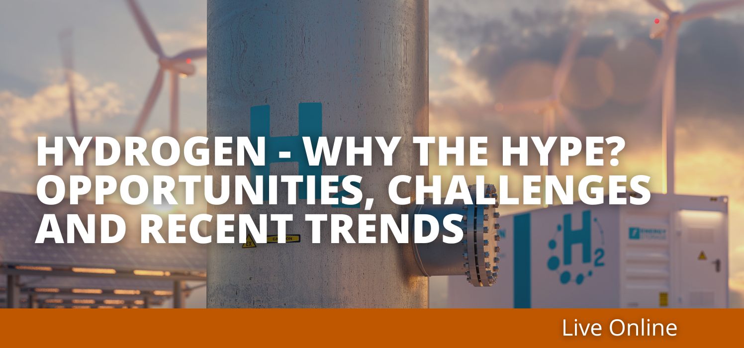 Hydrogen – Why the Hype? Opportunities, Challenges and Recent Trends Wed., April 12, and Fri., April 14, 2023
