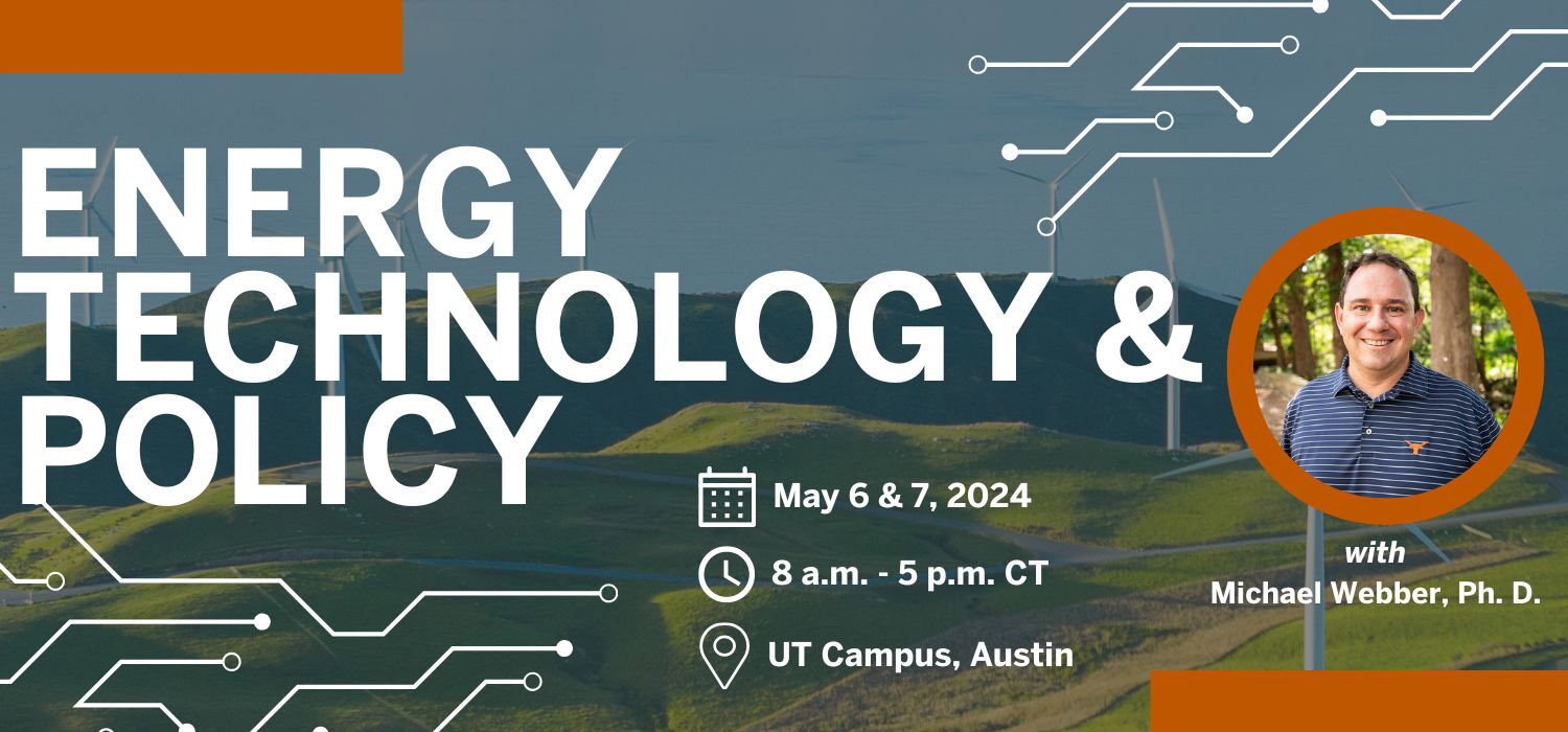 Introduction to Energy Technology & Policy Now enrolling Jan. 22 - Feb. 7, 2024