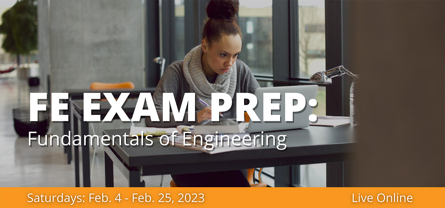 FE Exam Prep Fundamentals of Engineering Feb 4 - Feb 25 2023